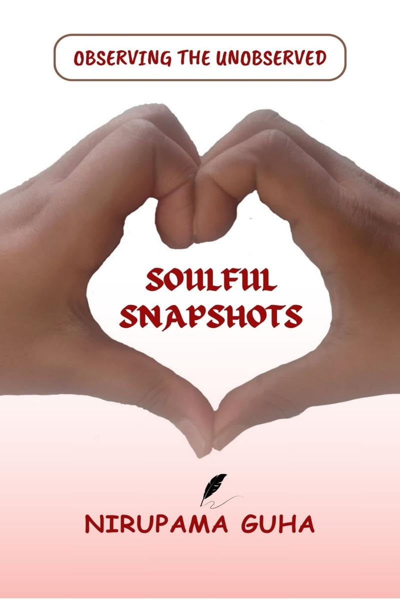 SOULFUL SNAPSHOTS : OBSERVING THE UNOBSERVED