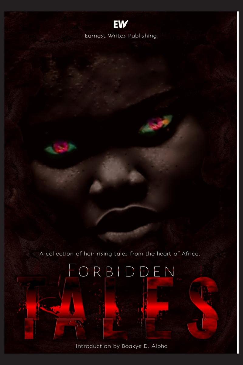 Forbidden Tales : A Collection Of HairRaising Tales From The Heart Of Africa
