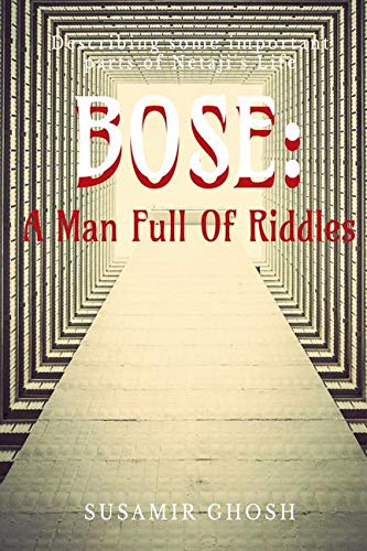 Bose: A Man Full Of Riddles