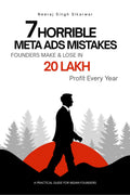 7 Horrible Meta Ads Mistakes Founders Make and Lose in 20 Lakh Profit Every Year