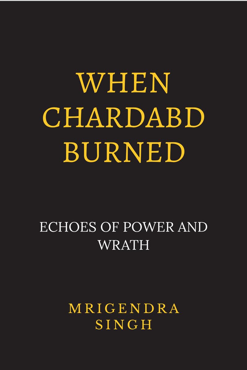 When Chardabd burned: Echoes of Power and wrath