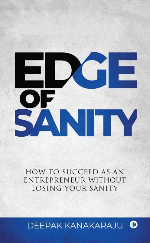 Edge of Sanity : How to Succeed as an Entrepreneur without Losing Your Sanity
