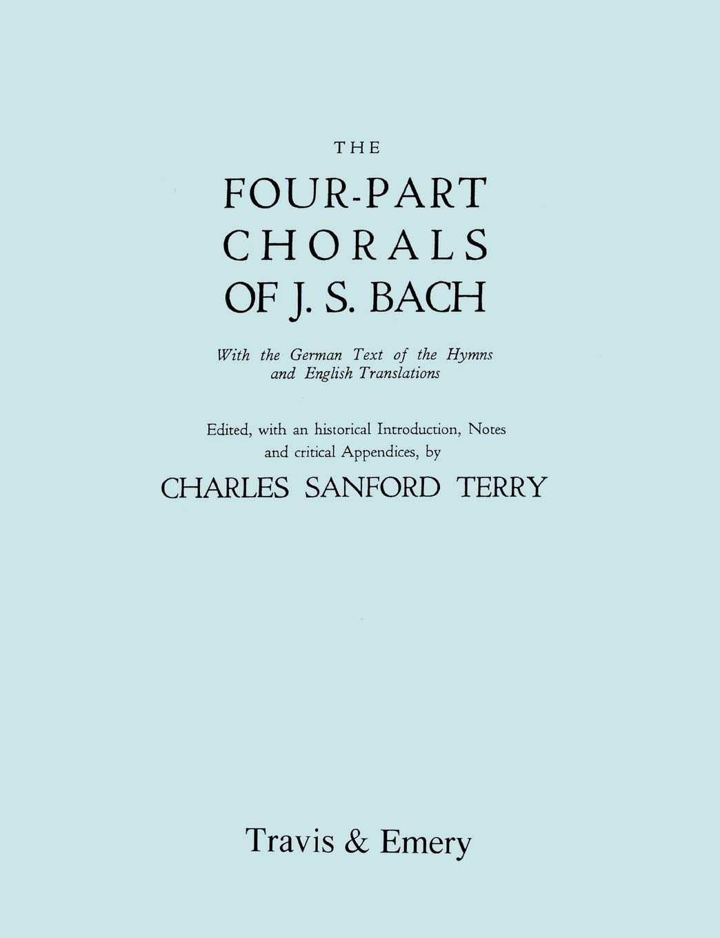 FourPart Chorals of J.S. Bach. (Volumes 1 and 2 in one book). With German text and English translations. (Facsimile 1929). Incl