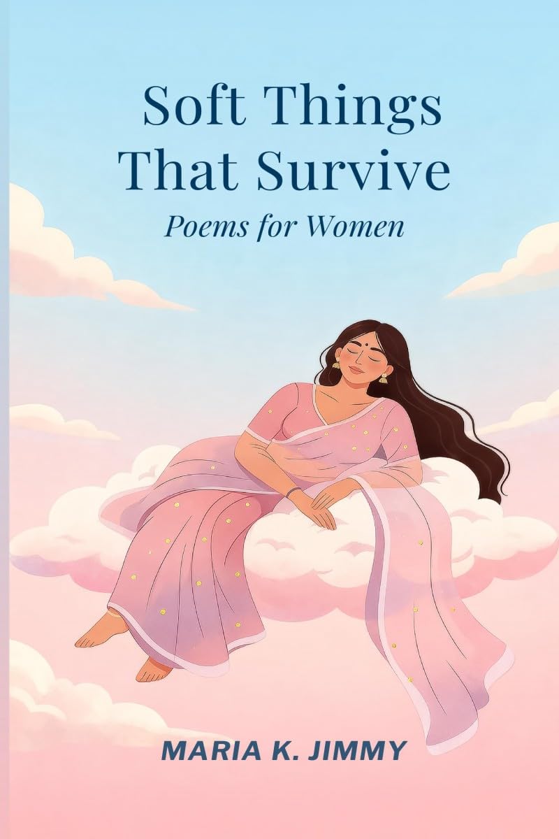 Soft Things That Survive: Poems for Women
