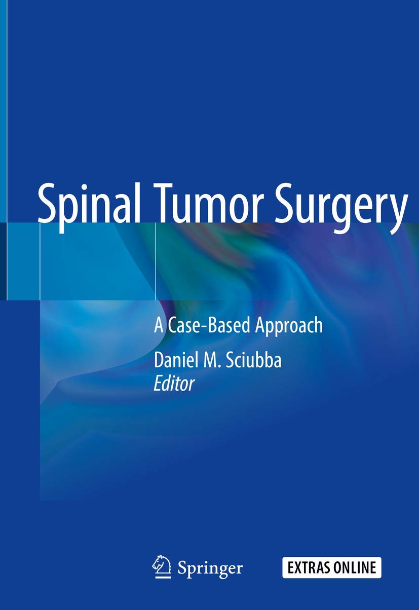 SPINAL TUMOR SURGERY A CASE BASED APPROACH (HB 2019)