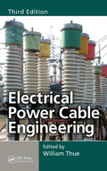 Electrical Power Cable Engineering 3Ed (Hb 2012) (Power Engineering (Willis))
