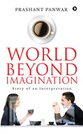 World beyond Imagination : Story of an Interpretation