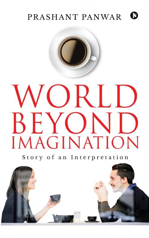 World beyond Imagination : Story of an Interpretation