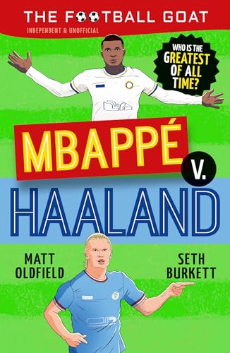 The Football GOAT: Mbapp v. Haaland: Who is the greatest of all time?