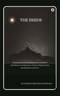 The Inside: Keeping the idea of an ideal person in a world filled with illusion, uncertainty, fear, criticism, disappointments, 