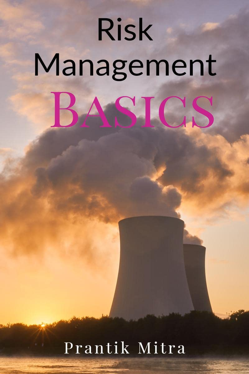 Risk Management Basics : Uncertainty, Perils, Hazards And The Risk Management Process