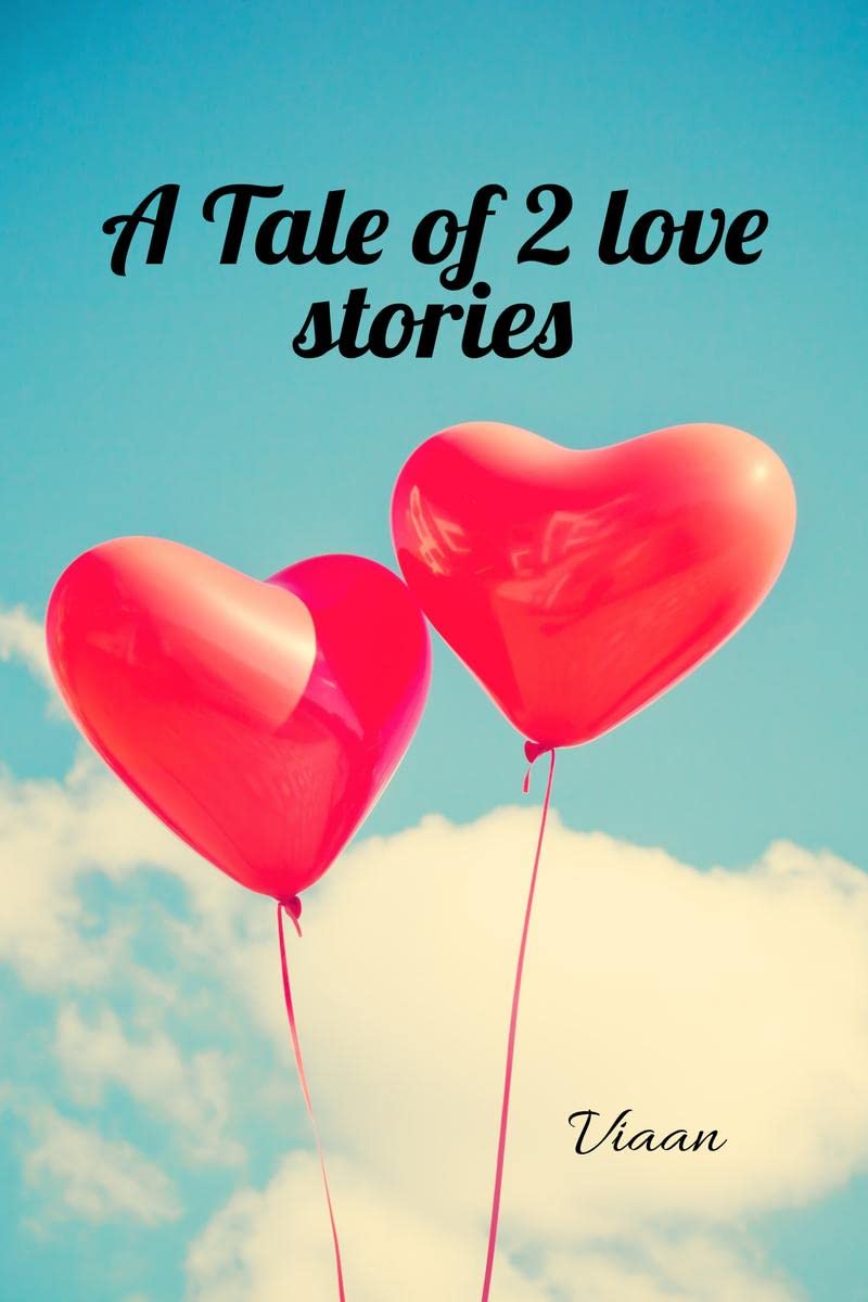 A Tale of 2 love stories : As the title suggested, We are going to discuss 2 love stories in 2 different worlds, And now, lets