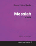 George Frideric Handel  Messiah  HWV56  A Score for Solo Piano