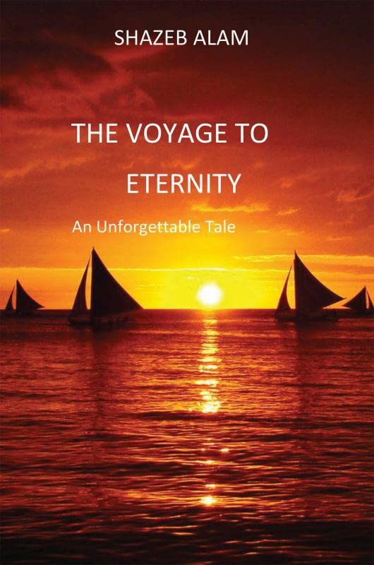 The Voyage To Eternity : An Unforgettable Tale