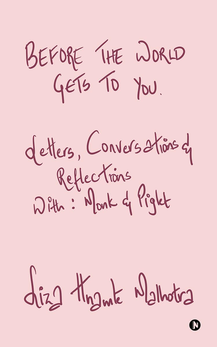 Before The World Gets to You: Letters, Conversations and Reflections