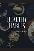 Healthy Habits Can Improve Your Lifestyle