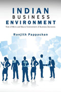 Indian Business Environment : Role of Micro and Macro Environment of Business Decisions