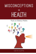 Misconceptions on Health: Facts on Dietary Habits