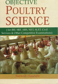 Objective Poultry Science: For Jrf,Srf, Ars, Net, Civil Services And Other Competive Examinations