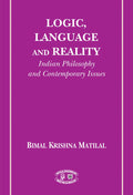 Logic, Language And Reality: Indian Philosophies And Contemporary Issues