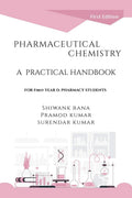 PHARMACEUTICAL CHEMISTRY, A PRACTICAL HANDBOOK : FOR 1st YEAR D. PHARMACY STUDENTS (As Per PCI Syllabus Course Code: ER2012P)