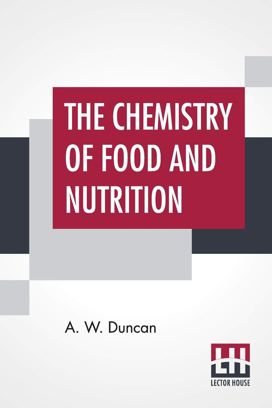 The Chemistry Of Food And Nutrition