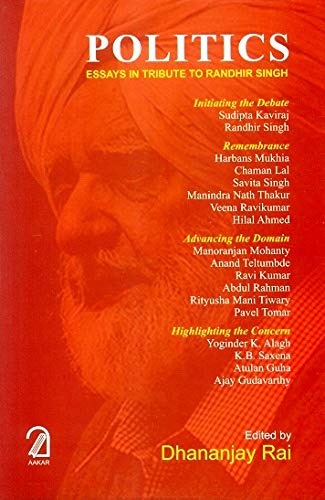 Politics: Essays In Tribute To Randhir Singh