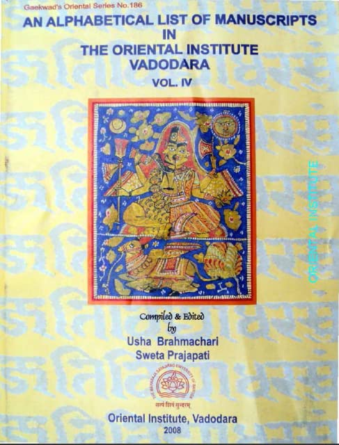 An Alphabetical List Of Manuscripts In The Oriental Institute Vadodara Vol. Iv
