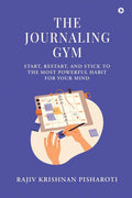 The Journaling Gym: Start, Restart, and Stick to the Most Powerful Habit for Your Mind