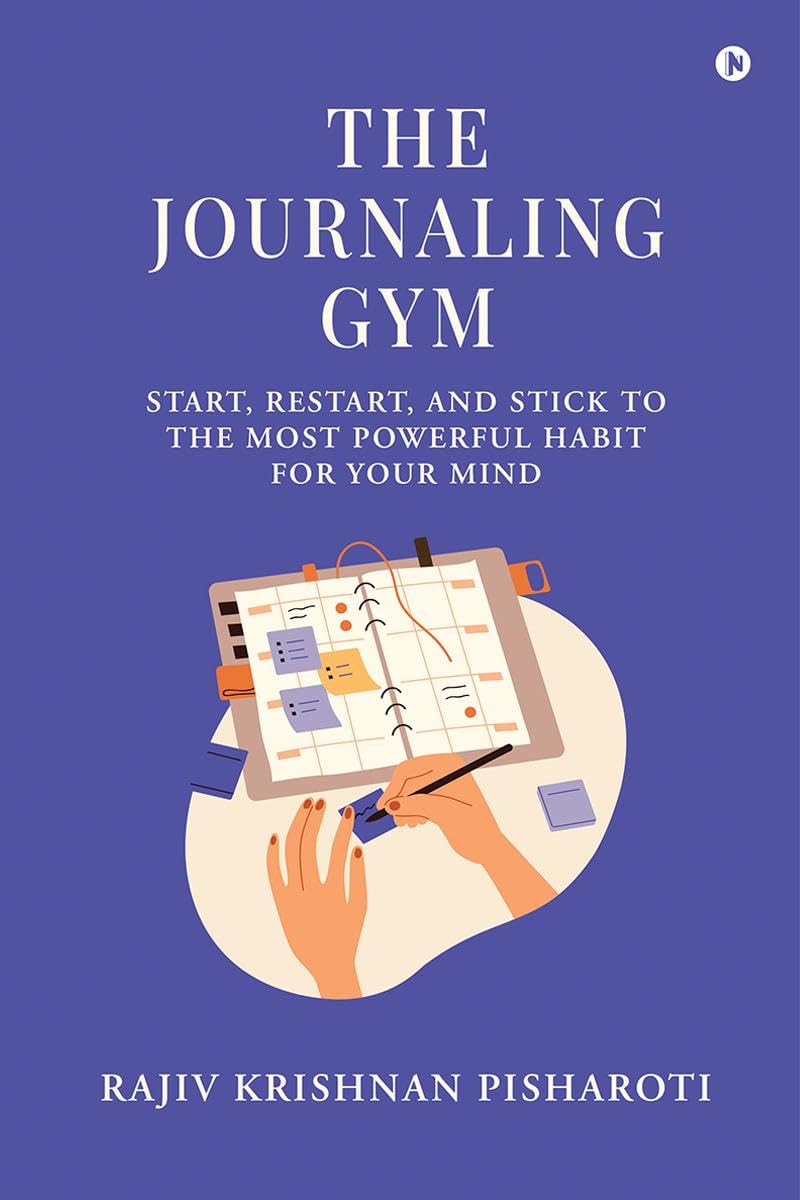 The Journaling Gym: Start, Restart, and Stick to the Most Powerful Habit for Your Mind