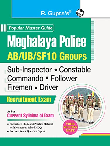 Meghalaya Police : AB/UB/SF10 Groups (SI, Constable, Commando, Follower, Firemen, Driver) Recruitment Exam Guide