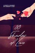 50 Shades Of Love : A Poetic Journey