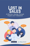 Lost in Sales : A Hilarious Journey Through Targets and Tribulations
