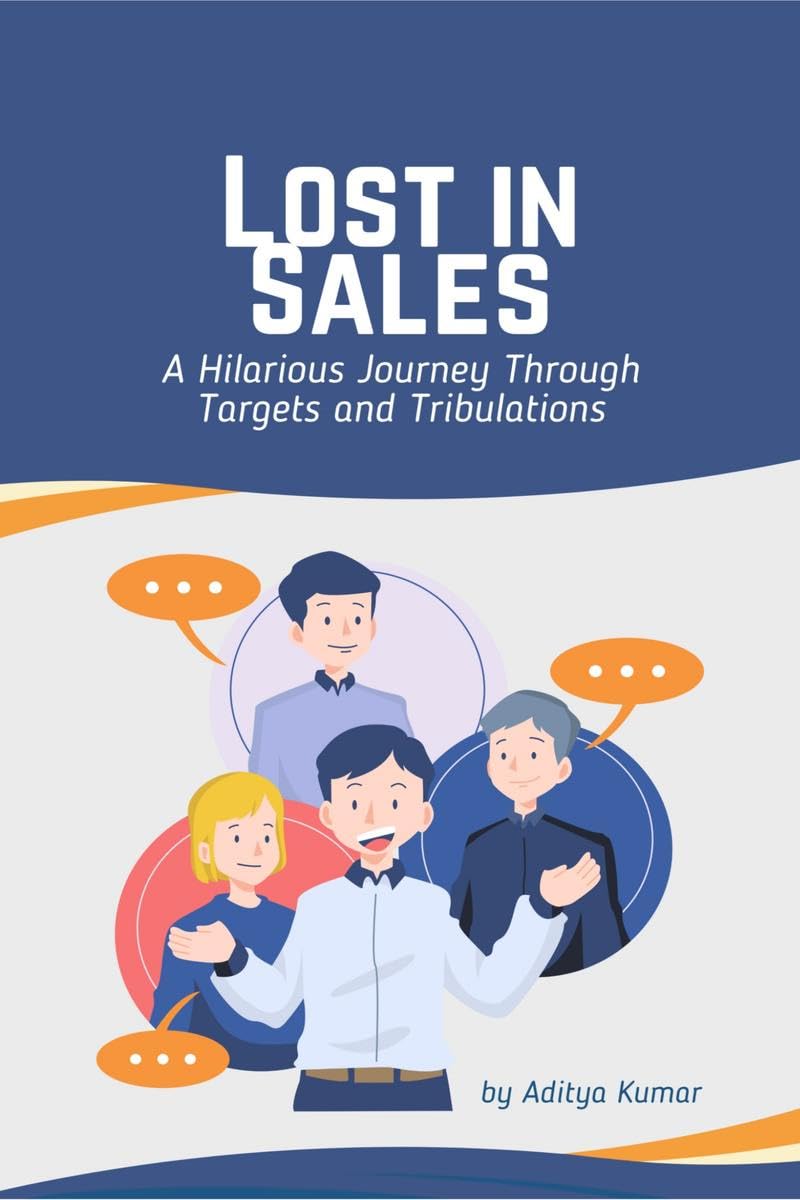 Lost in Sales : A Hilarious Journey Through Targets and Tribulations