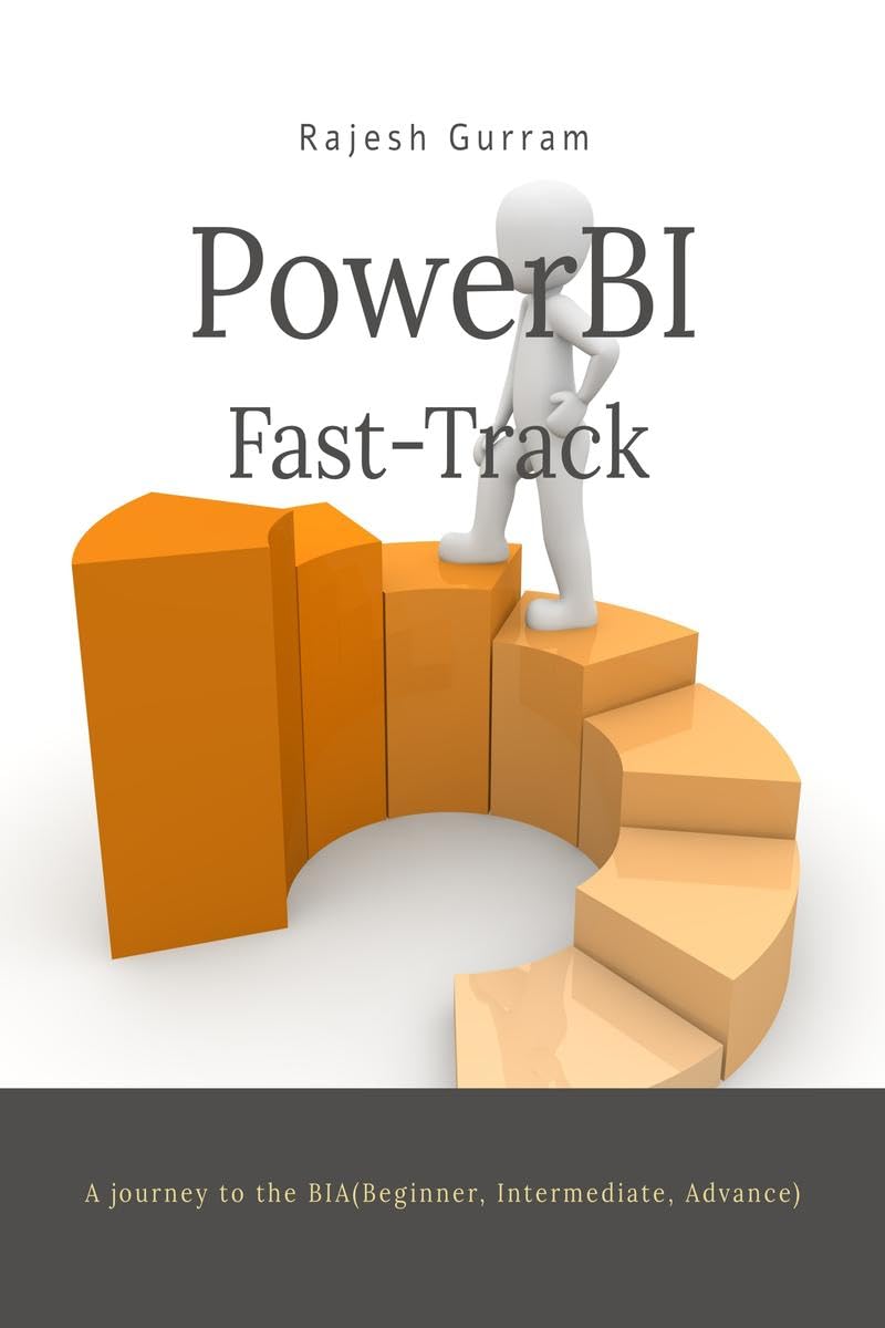Fast Track Power BI: A journey to BIA (Beginner, Intermediate , Advance)