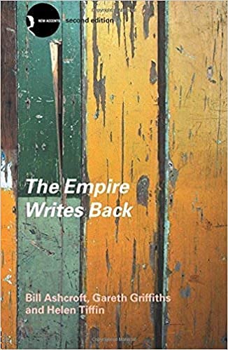 The Empire Writes Back: Theroy and Practice in Post Colonial Iiteratures (2nd Edition)