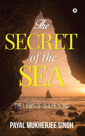 The Secret Of The Sea : The Laws Of Sea Healing