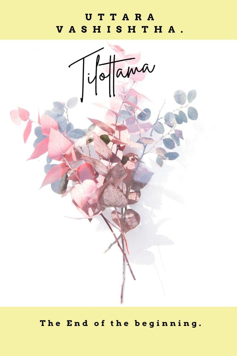 Tilottama The End of the Beginning