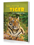 Trailing The Tiger | Informative Book About Tigers And AuthorS Unforgettable Experiences | Guide To Gain Information On Nation