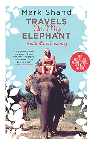 Travels On My Elephant: An Indian Journey