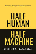 HALF HUMAN HALF MACHINE : Equipping Managers for the AI Revolution
