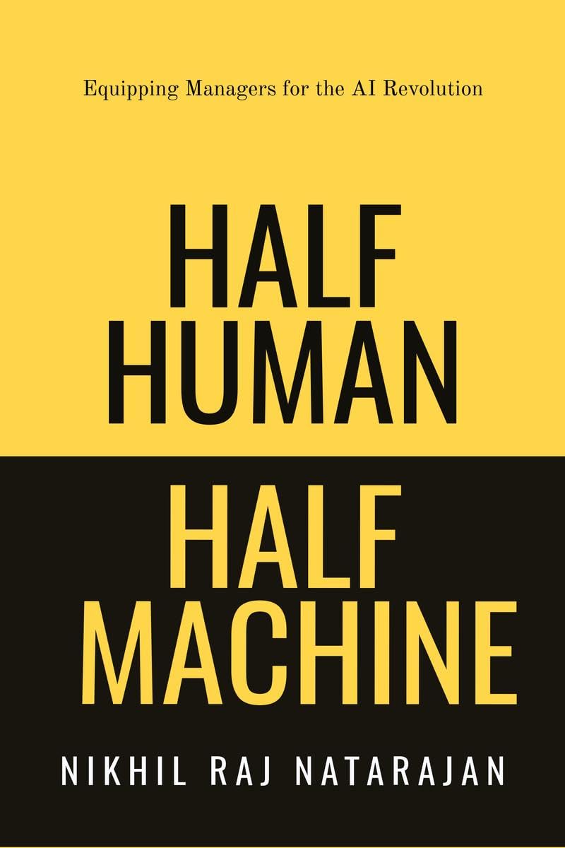 HALF HUMAN HALF MACHINE : Equipping Managers for the AI Revolution