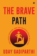 The Brave Path: Walk with Courage, and the Universe Walks with You