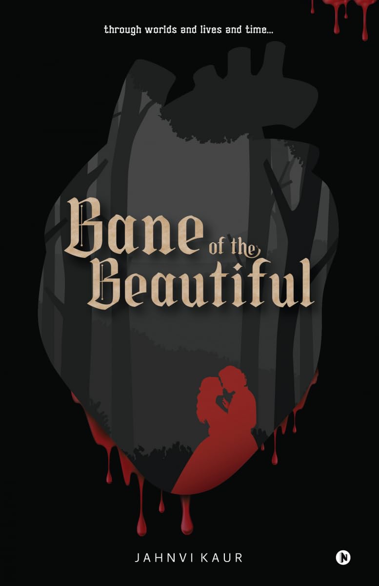 Bane of the Beautiful: through worlds and lives and time