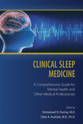 Clinical Sleep Medicine: A Comprehensive Guide For Mental Health And Other Medical Professionals