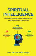Spiritual Intelligence: Significance, Applications, Measurement, and Development Techniques