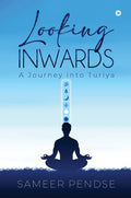Looking Inwards : A Journey into Turiya