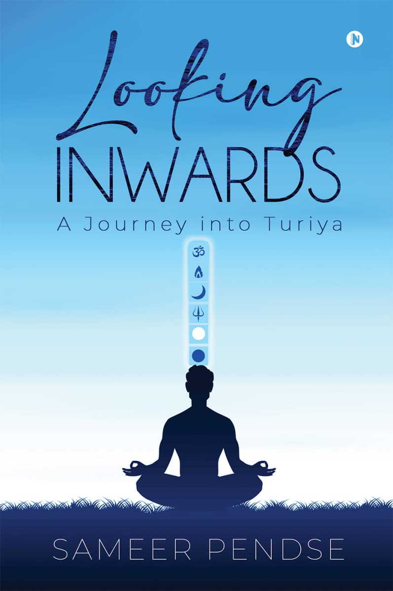 Looking Inwards : A Journey into Turiya