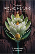 The Art Of Wound Healing: Ayurvedic Solutions For A Natural Recovery