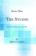 The Studio: Year Book of Decorative Art, 1914 (Classic Reprint)